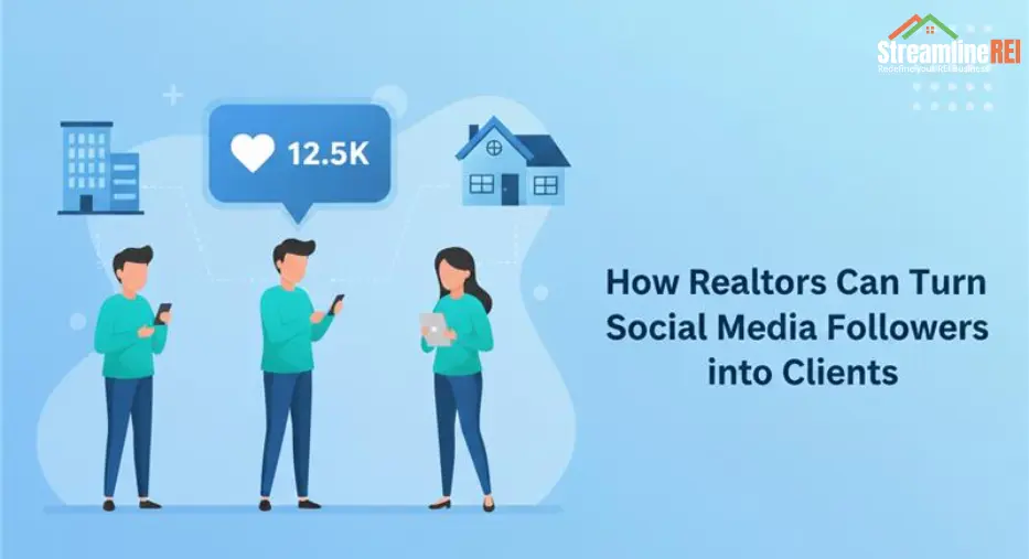 How Realtors Can Turn Social Media Followers into Real Clients