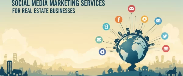 Social Media Marketing Services for Real Estate Businesses