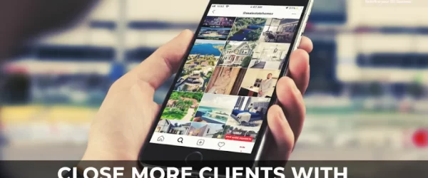 Close More Clients with Instagram Marketing for Real Estate 